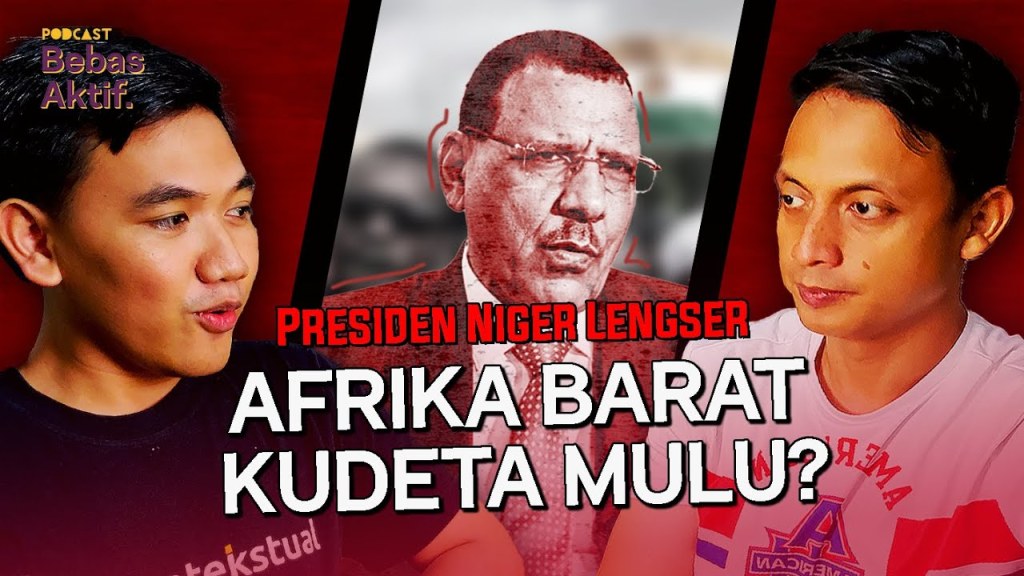 Podcast Bebas Aktif | Presiden Niger Lengser, Afrika Barat Kudeta&nbsp;Melulu?