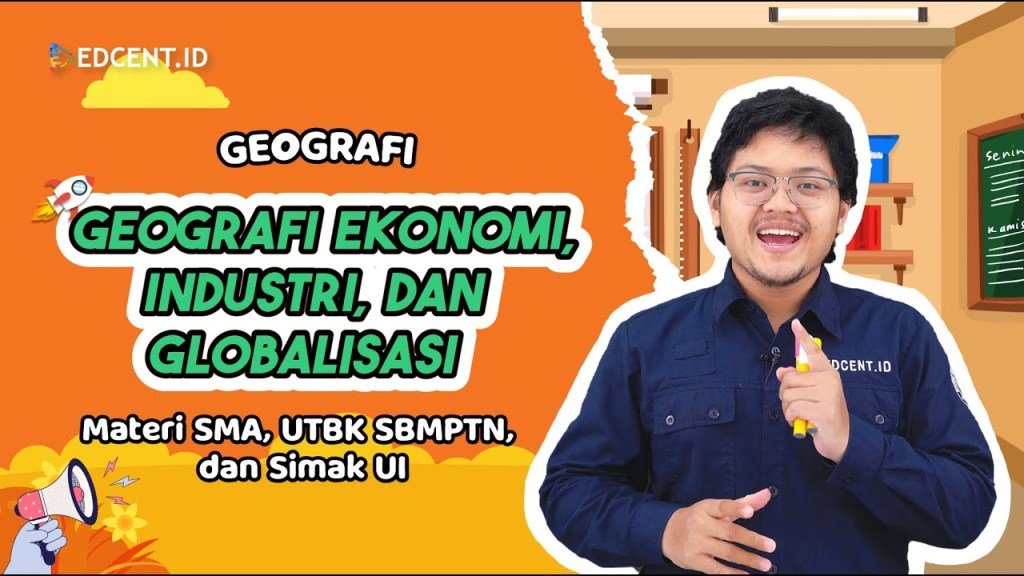 Materi SIMAK UI Geografi – Geografi Ekonomi, Industri, dan&nbsp;Globalisasi