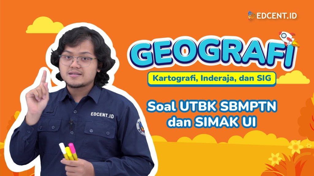 Bahas Soal Geografi SIMAK UI – Bab Kartografi, Inderaja, dan&nbsp;SIG