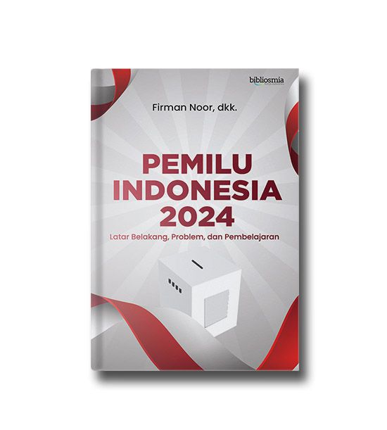 Prospek Politik Indonesia [Pemilu Indonesia 2024: Latar Belakang, Problem, dan&nbsp;Pembelajaran]